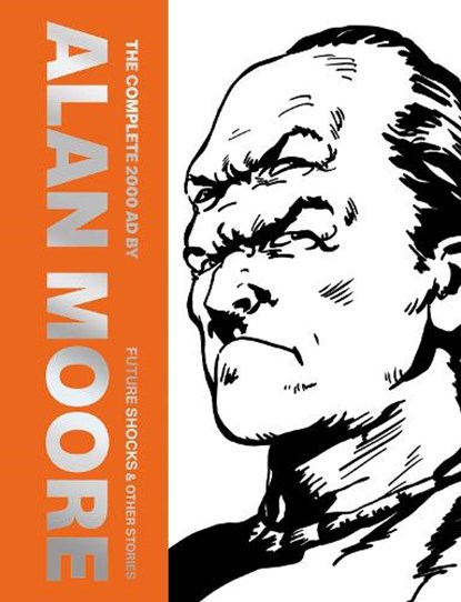 The Complete 2000 AD By Alan Moore: Future Shocks & Other Stories, Alan Moore - Gebonden - 9781837866762