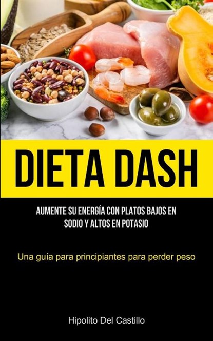 Dieta Dash, Hipolito del Castillo - Paperback - 9781837871063