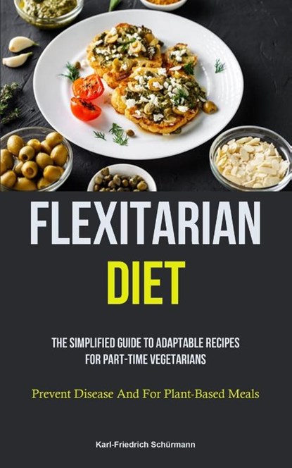 Flexitarian Diet, Karl-Friedrich Schürmann - Paperback - 9781837871643