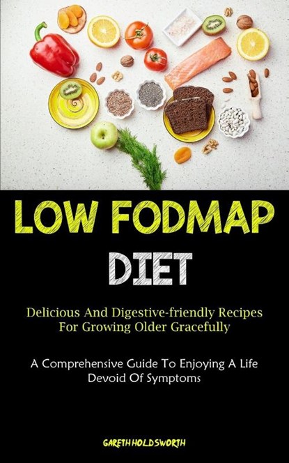 Low Fodmap Diet, Gareth Holdsworth - Paperback - 9781837874163