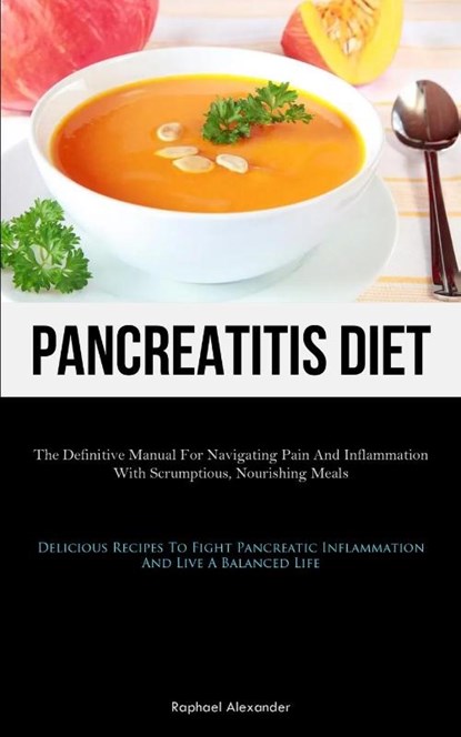 Pancreatitis Diet, Raphael Alexander - Paperback - 9781837876365