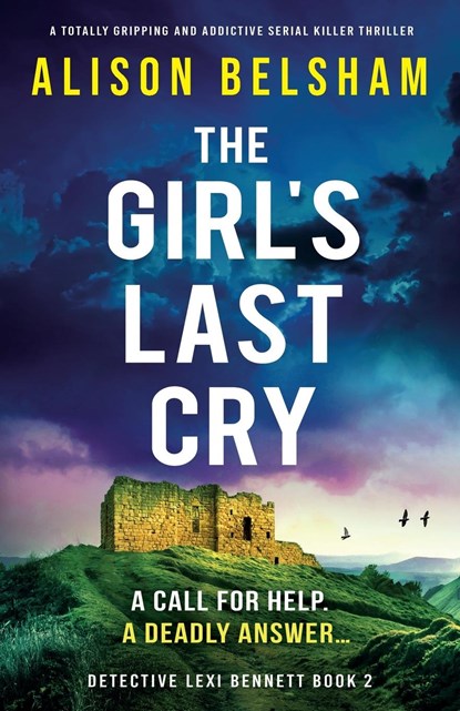 The Girl's Last Cry, Alison Belsham - Paperback - 9781837901135
