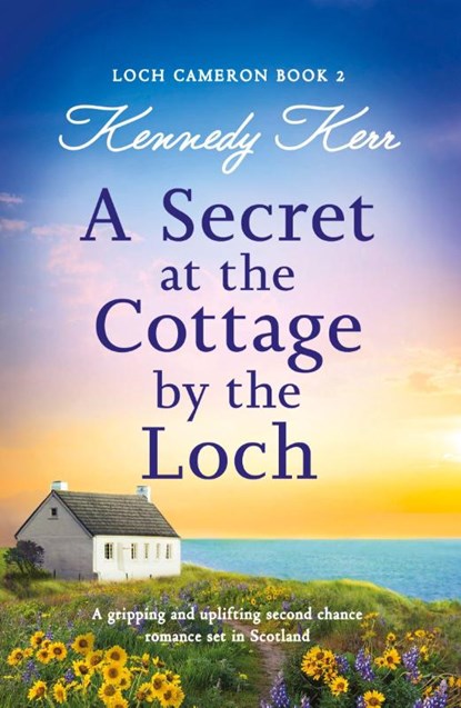 A Secret at the Cottage by the Loch, Kennedy Kerr - Paperback - 9781837903788