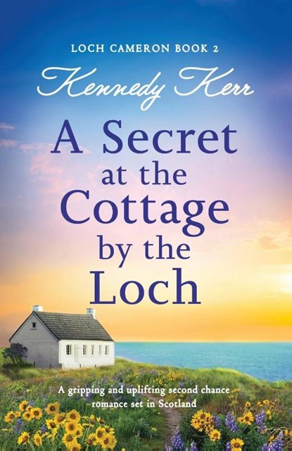 A Secret at the Cottage by the Loch, Kennedy Kerr - Paperback - 9781837903788