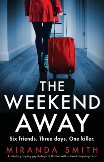 The Weekend Away, Miranda Smith - Paperback - 9781837905188