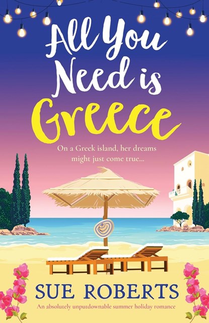 All You Need is Greece, Sue Roberts - Paperback - 9781837905423