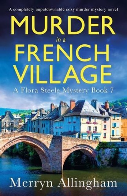 Murder in a French Village: A completely unputdownable cozy murder mystery novel, Merryn Allingham - Paperback - 9781837907533