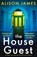 The House Guest, Alison James - Paperback - 9781837907625