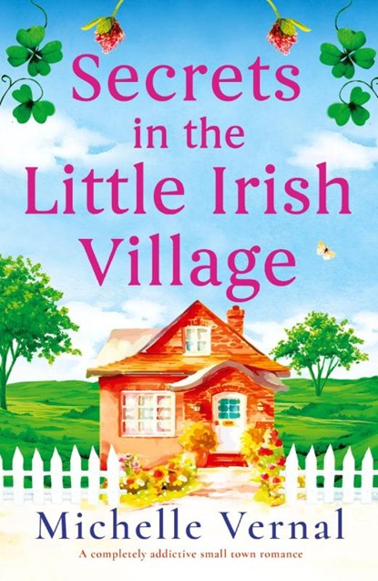 Secrets in the Little Irish Village, Michelle Vernal - Paperback - 9781837908097