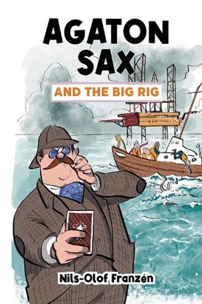 Agaton Sax and the Big Rig, Nils-Olof Franzen - Paperback - 9781837910014