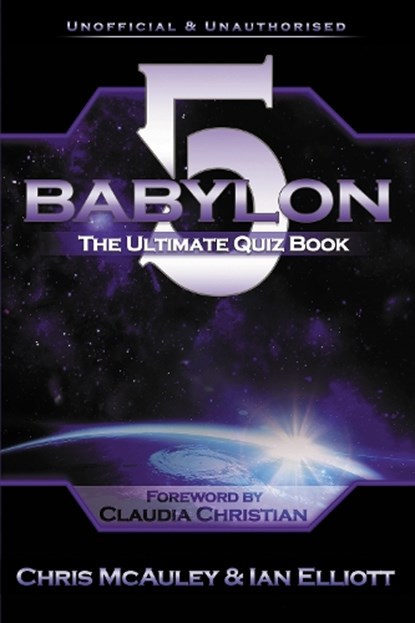 Babylon 5 - The Ultimate Quiz Book, Chris McAuley ; Ian Elliott - Paperback - 9781837912667
