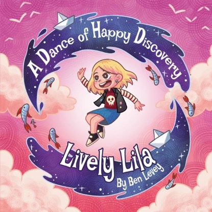 Lively Lila, Ben Levey - Paperback - 9781837914647