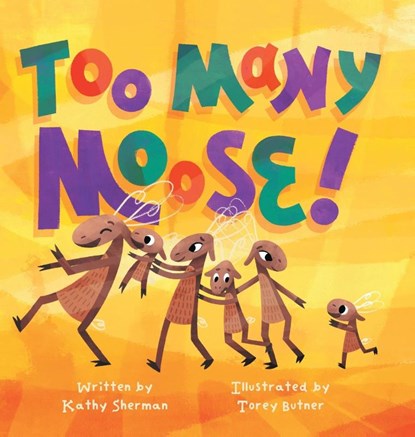 Too Many Moose, Kathy Sherman - Gebonden - 9781837916856