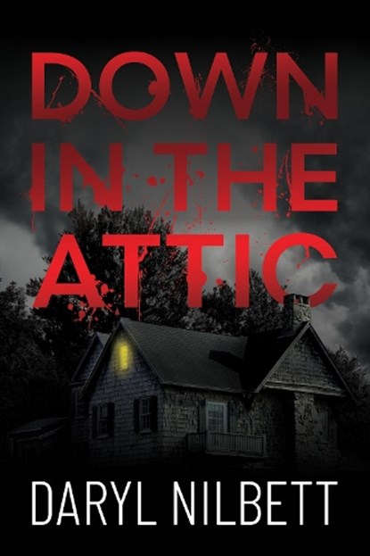 Down in the Attic, Daryl Nilbett - Paperback - 9781837919307