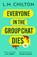 Everyone in the Group Chat Dies, L.M. Chilton - Paperback - 9781837930319