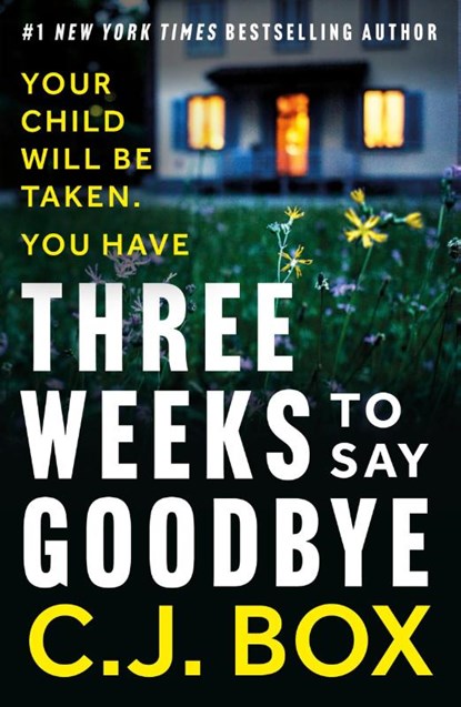 Three Weeks to Say Goodbye, C.J. Box - Paperback - 9781837931668