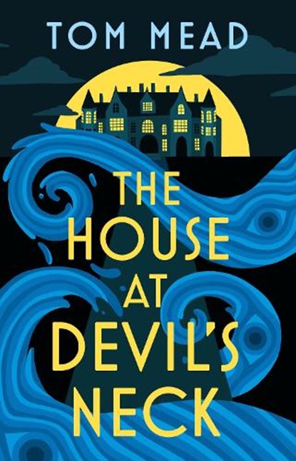 The House at Devil's Neck, Tom Mead - Gebonden - 9781837932627