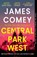 Central Park West, James Comey - Paperback - 9781837932696