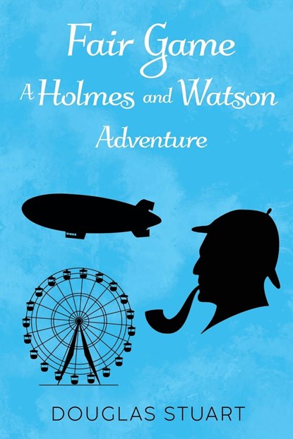 Fair Game: A Holmes and Watson Adventure, Douglas Stuart - Paperback - 9781837940134