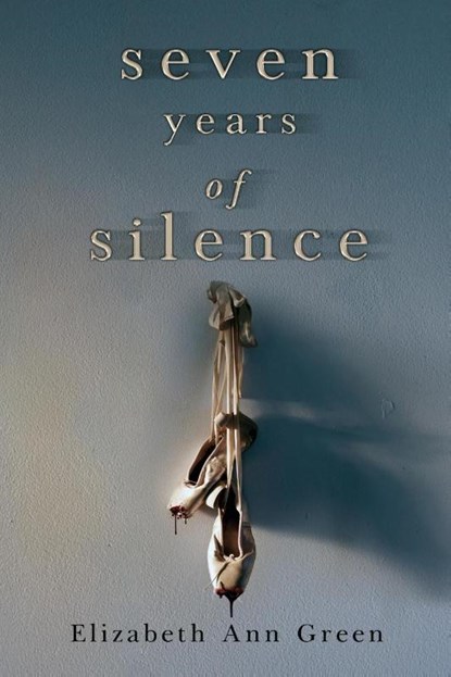 Seven Years of Silence, Elizabeth Ann Green - Paperback - 9781837940288