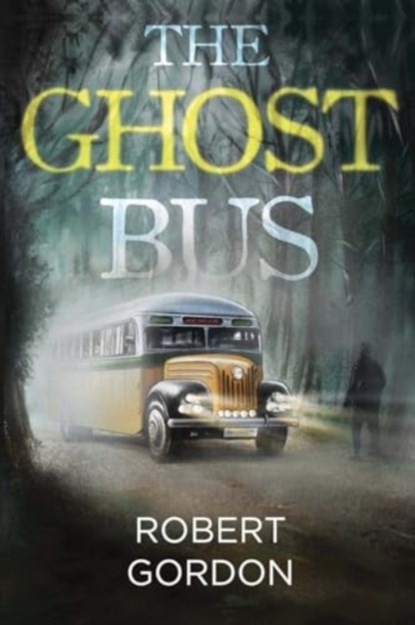The Ghost Bus, Robert Gordon - Paperback - 9781837941162