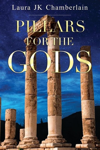 Pillars for the Gods, Laura JK Chamberlain - Paperback - 9781837941391