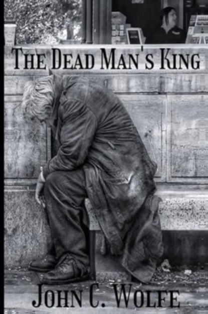 The Dead Man's King, John C. Wolfe - Paperback - 9781837942107