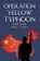 Operation Yellow Typhoon, Paul T Hart - Paperback - 9781837942435