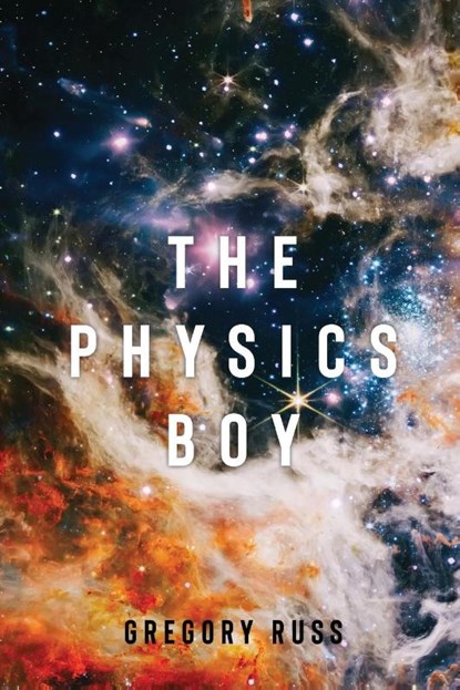 The Physics Boy, Gregory Russ - Paperback - 9781837943050