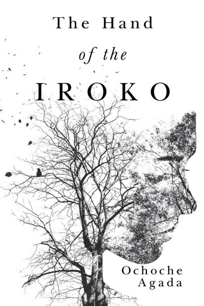 The Hand of The Iroko, Ochoche Agada - Paperback - 9781837943487