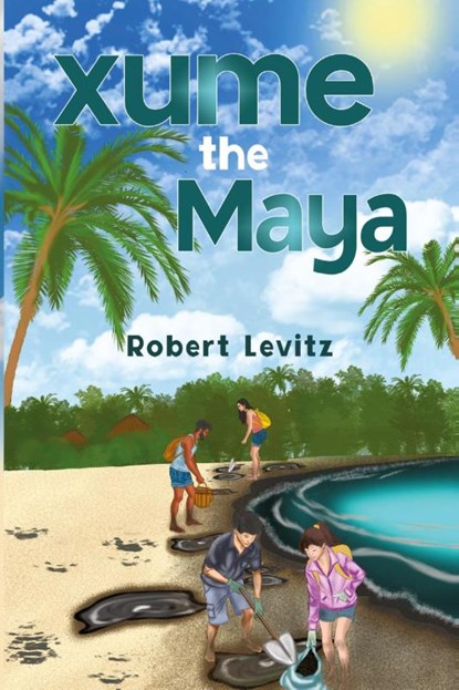 Xume the Maya, Robert Levits - Paperback - 9781837943630