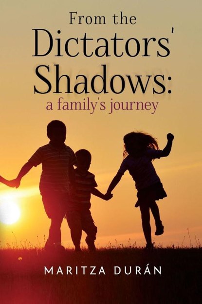 From the Dictators' Shadows: A Family's Journey, Maritza Duran - Paperback - 9781837944590