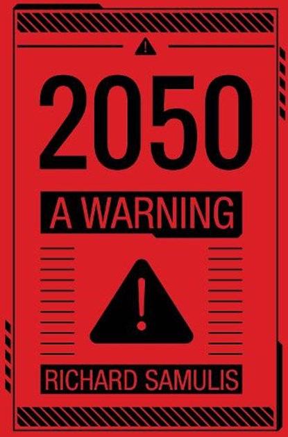 2050: A Warning, Richard Samulis - Paperback - 9781837945849