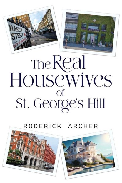 The Real Housewives of St George's Hill, Roderick Archer - Paperback - 9781837949724