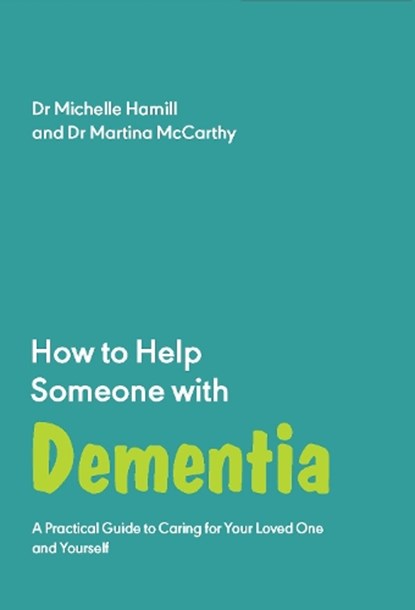 How to Help Someone with Dementia, Dr Michelle Hamill - Paperback - 9781837962600