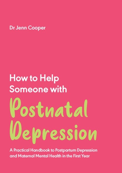 How to Help Someone with Post Natal Depression, Jenn Cooper - Paperback - 9781837962648