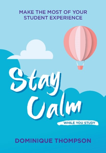 Stay Calm While You Study, Dr Dominique Thompson - Paperback - 9781837963065