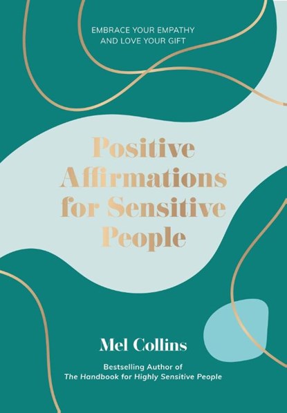 Positive Affirmations for Sensitive People, Mel Collins - Gebonden - 9781837963621