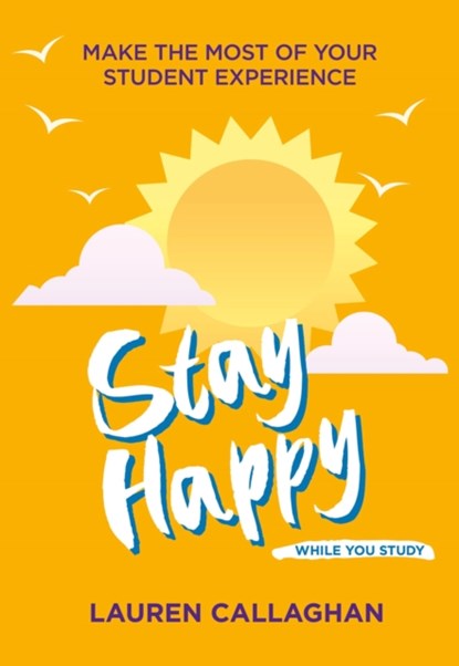 Stay Happy While You Study, Lauren Callaghan - Paperback - 9781837963751