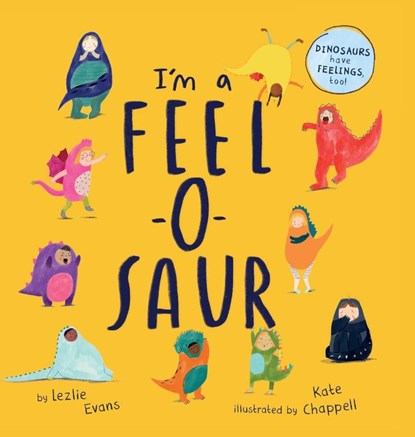 I'm a Feel-o-Saur (US Edition), Lezlie Evans - Gebonden - 9781837964239