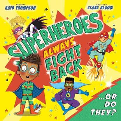 Superheroes Always Fight Back... Or Do They? (UK), Kate Thompson - Paperback - 9781837964406