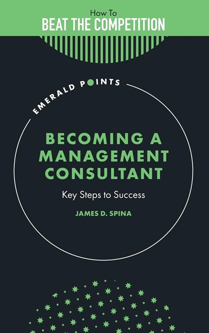 Becoming a Management Consultant, JAMES D. (THE AUTHORS GUILD,  USA) Spina - Gebonden - 9781837970391