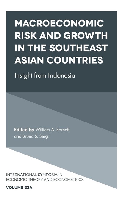 Macroeconomic Risk and Growth in the Southeast Asian Countries, WILLIAM A. (UNIVERSITY OF KANSAS,  USA) Barnett ; Bruno S. (Harvard University, USA) Sergi - Gebonden - 9781837970438