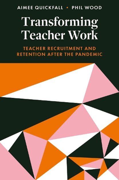 Transforming Teacher Work, Aimee (Leeds Trinity University Quickfall ; Phil (Nottingham Trent University Wood - Paperback - 9781837972418