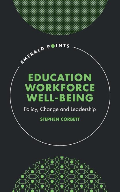 Education Workforce Well-being, Stephen (University of Portsmouth Corbett - Gebonden - 9781837974016