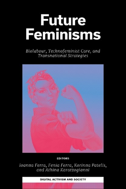 Future Feminisms, Ioanna (HSE University Ferra ; Fenia (Free University Amsterdam Ferra ; Korinna (Minimedia Patelis - Gebonden - 9781837974153