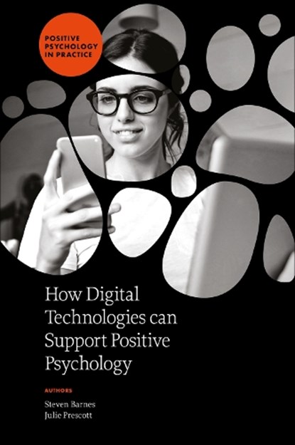 How Digital Technologies can Support Positive Psychology, Steven (SWPS University Barnes ; Julie (University of Law Prescott - Gebonden - 9781837974290