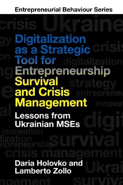 Digitalization as a Strategic Tool for Entrepreneurship Survival and Crisis Management, DARIA (KPMG,  Italy) Holovko ; Lamberto (University of Milan, Italy) Zollo - Gebonden - 9781837976829