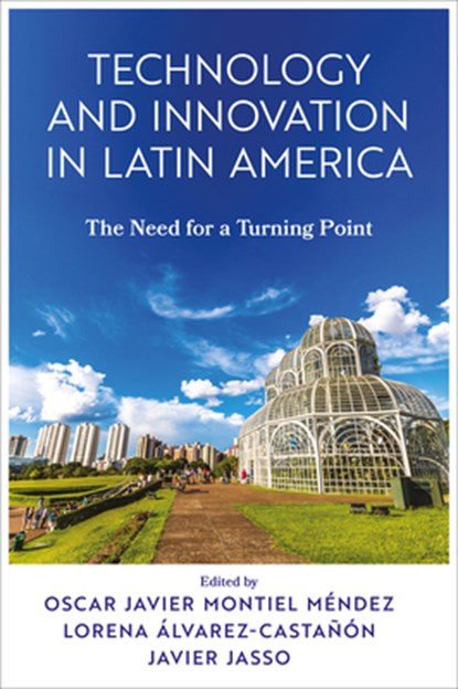 Technology and Innovation in Latin America, Oscar Javier (Autonomous University of Ciudad Juarez Montiel Mendez ; Lorena del Carmen (University of Guanajuato Alvarez-Castanon ; Javier (National Autonomous University of Mexico Jasso - Gebonden - 9781837977482
