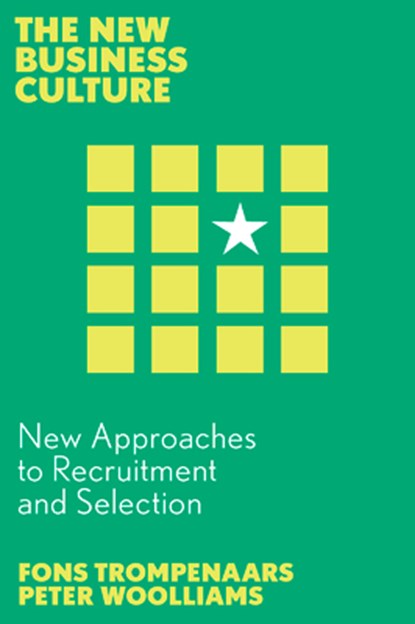 New Approaches to Recruitment and Selection, FONS (TROMPENAARS HAMPDEN-TURNER CONSULTING,  The Netherlands) Trompenaars ; Peter (Anglia Ruskin College Cambridge, UK) Woolliams - Paperback - 9781837977628